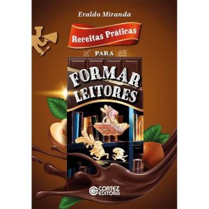 RECEITAS PRÁTICAS PARA FORMAR LEITORES - CORTEZ