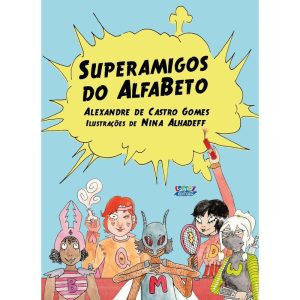 SUPERAMIGOS DO ALFABETO - CORTEZ