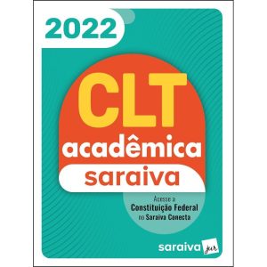 CLT ACADÊMICA E CONSTITUIÇÃO FEDERAL - 22ª EDIÇÃO  - SARAIVA COM