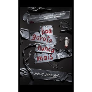 BOA GAROTA NUNCA MAIS: MANUAL DE ASSASSINATO PARA  - INTRÍNSECA