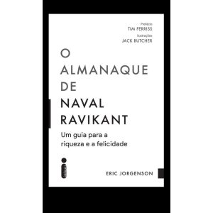 O ALMANAQUE DE NAVAL RAVIKANT: UM GUIA PARA A RIQU - INTRÍNSECA
