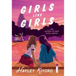 GIRLS LIKE GIRLS: UMA HISTÓRIA DE AMOR ENTRE GAROT - INTRÍNSECA