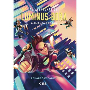 AS AVENTURAS DE LUMINUS ODRA 3: A ALIANÇA DE FOGO - NOVO SÉCULO