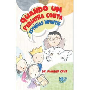 QUANDO UM PEDIATRA CONTA ESTÓRIAS INFANTIS - NS KIDS
