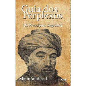 GUIA DOS PERPLEXOS: OS PRINCÍPIOS SAGRADOS - NOVO SÉCULO