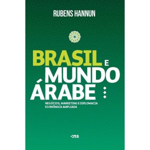 BRASIL E MUNDO ÁRABE: NEGÓCIOS, MARKETING E DIPLOM - NOVO SÉCULO