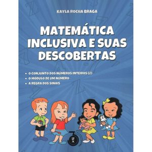 MATEMÁTICA INCLUSIVA E SUAS DESCOBERTAS - LIVRARIA DA FISICA EDITORA