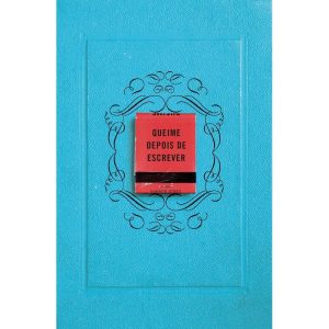 QUEIME DEPOIS DE ESCREVER (AZUL) - EDITORA SEXTANTE