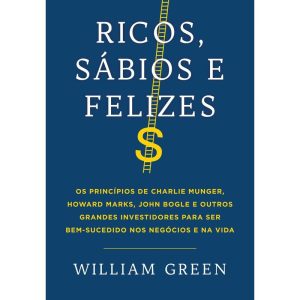 RICOS, SÁBIOS E FELIZES: OS PRINCÍPIOS DE CHARLIE  - EDITORA SEXTANTE