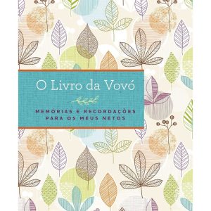 O LIVRO DA VOVÓ: MEMÓRIAS E RECORDAÇÕES PARA OS ME - EDITORA SEXTANTE