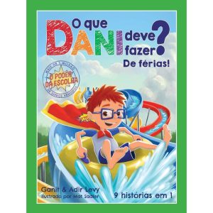 O QUE DANI DEVE FAZER? DE FÉRIAS! (O PODER DA ESCO - EDITORA SEXTANTE