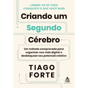 CRIANDO UM SEGUNDO CÉREBRO: UM MÉTODO COMPROVADO P - EDITORA SEXTANTE