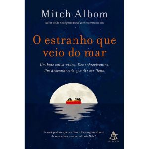 O ESTRANHO QUE VEIO DO MAR: UM BOTE SALVA-VIDAS. D - EDITORA SEXTANTE