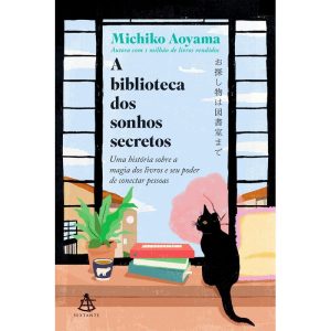 A BIBLIOTECA DOS SONHOS SECRETOS: UMA HISTÓRIA SOB - EDITORA SEXTANTE