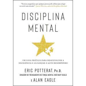 DISCIPLINA MENTAL: UM GUIA PRÁTICO PARA DESENVOLVE - EDITORA SEXTANTE
