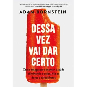 DESSA VEZ VAI DAR CERTO: COMO EMAGRECER E MANTER A - EDITORA SEXTANTE