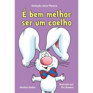 É BEM MELHOR SER UM COELHO (COLEÇÃO JOCA PIPOCA -  - EDITORA SEXTANTE