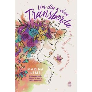 UM DIA A ALMA TRANSBORDA: E AS MIGALHAS JÁ NÃO PRE - ASTRAL CULTURAL