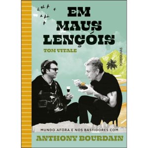 Em maus lençóis: mundo afora e nos bastidores com  - TORDESILHAS