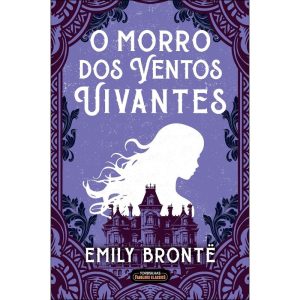 O morro dos ventos uivantes - TORDESILHAS FABULOUS CLASSIC