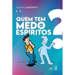 QUEM TEM MEDO DOS ESPÍRITOS? - FEB