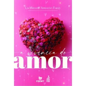 A VIVÊNCIA DO AMOR - FEB