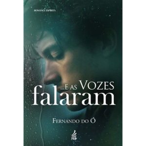 ...E as vozes falaram - FEB