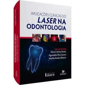 APLICAÇÕES CLÍNICAS DO LASER NA ODONTOLOGIA - EDITORA MANOLE SAUDE