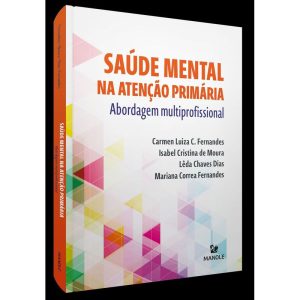 SAÚDE MENTAL NA ATENÇÃO PRIMÁRIA: ABORDAGEM MULTIP - EDITORA MANOLE SAUDE