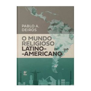 O mundo religioso latino-americano - EDITORA VIDA