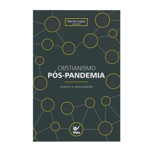 Cristianismo pós-pandemia: impacto e oportunidades - EDITORA VIDA