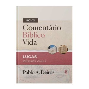 Comentário Bíblico Vida - Lucas: O Evangelho unive - EDITORA VIDA