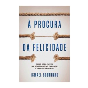 À Procura da Felicidade - EDITORA HABITO