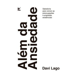 Além da ansiedade: sabedoria para vencer as preocu - EDITORA VIDA