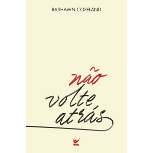 Não volte atrás - EDITORA VIDA