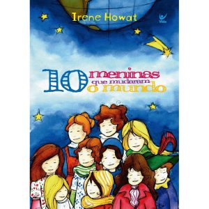10 meninas que mudaram o mundo - EDITORA VIDA