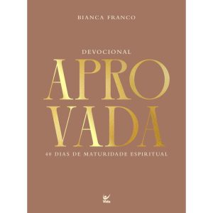 Devocional Aprovada: 40 dias de maturidade espirit - EDITORA VIDA