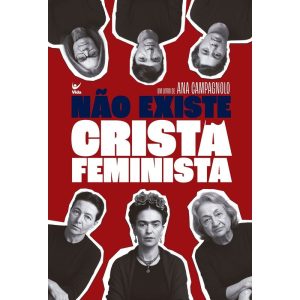 Não existe cristã feminista - EDITORA VIDA
