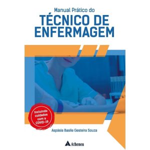 MANUAL PRÁTICO DO TÉCNICO DE ENFERMAGEM - EDITORA ATHENEU