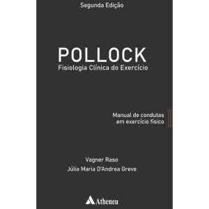 POLLOCK - FISIOLOGIA CLÍNICA DO EXERCÍCIO: MANUAL  - EDITORA ATHENEU