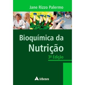 BIOQUÍMICA DA NUTRIÇÃO - 3ª EDIÇÃO - EDITORA ATHENEU