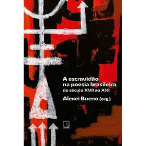 A ESCRAVIDÃO NA POESIA BRASILEIRA: DO SÉCULO XVII  - RECORD