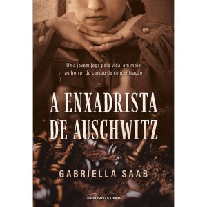 A ENXADRISTA DE AUSCHWITZ - UNIVERSO DOS LIVROS