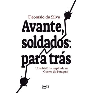 AVANTE, SOLDADOS: PARA TRÁS: UMA HISTÓRIA INSPIRAD - UNIVERSO DOS LIVROS