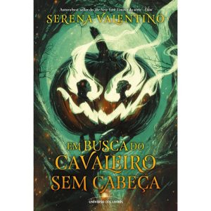 EM BUSCA DO CAVALEIRO SEM CABEÇA - UNIVERSO DOS LIVROS