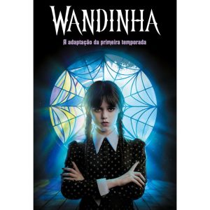 WANDINHA - A ADAPTAÇÃO DA PRIMEIRA TEMPORADA - UNIVERSO DOS LIVROS