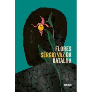FLORES DA BATALHA - GLOBAL EDITORA E DISTRIBUIDORA