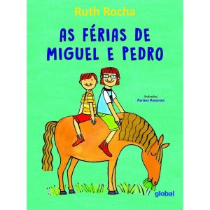 AS FÉRIAS DE MIGUEL E PEDRO - GLOBAL EDITORA E DISTRIBUIDORA