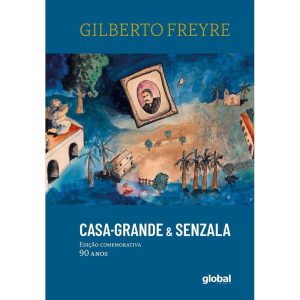 CASA-GRANDE & SENZALA - EDIÇÃO COMEMORATIVA - 90 A - GLOBAL EDITORA E DISTRIBUIDORA