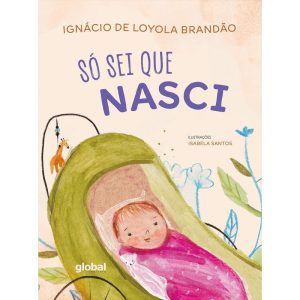 SÓ SEI QUE NASCI - GLOBAL EDITORA E DISTRIBUIDORA